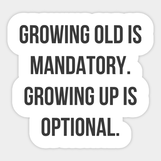 Growing Up is Optional Sticker by ryanmcintire1232